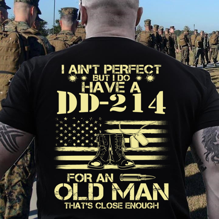 Dd-214 Shirt, I Ain’T Perfect But I Do Have A Dd-214 T-Shirt