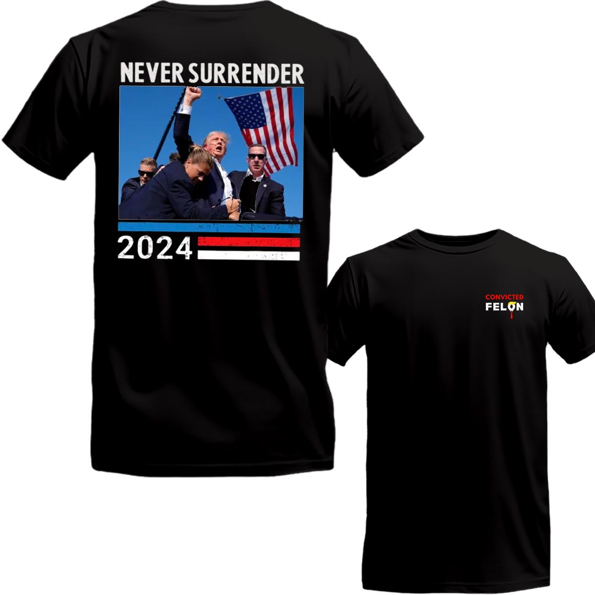 Trrump Never Surrender Two Side T-Shirt