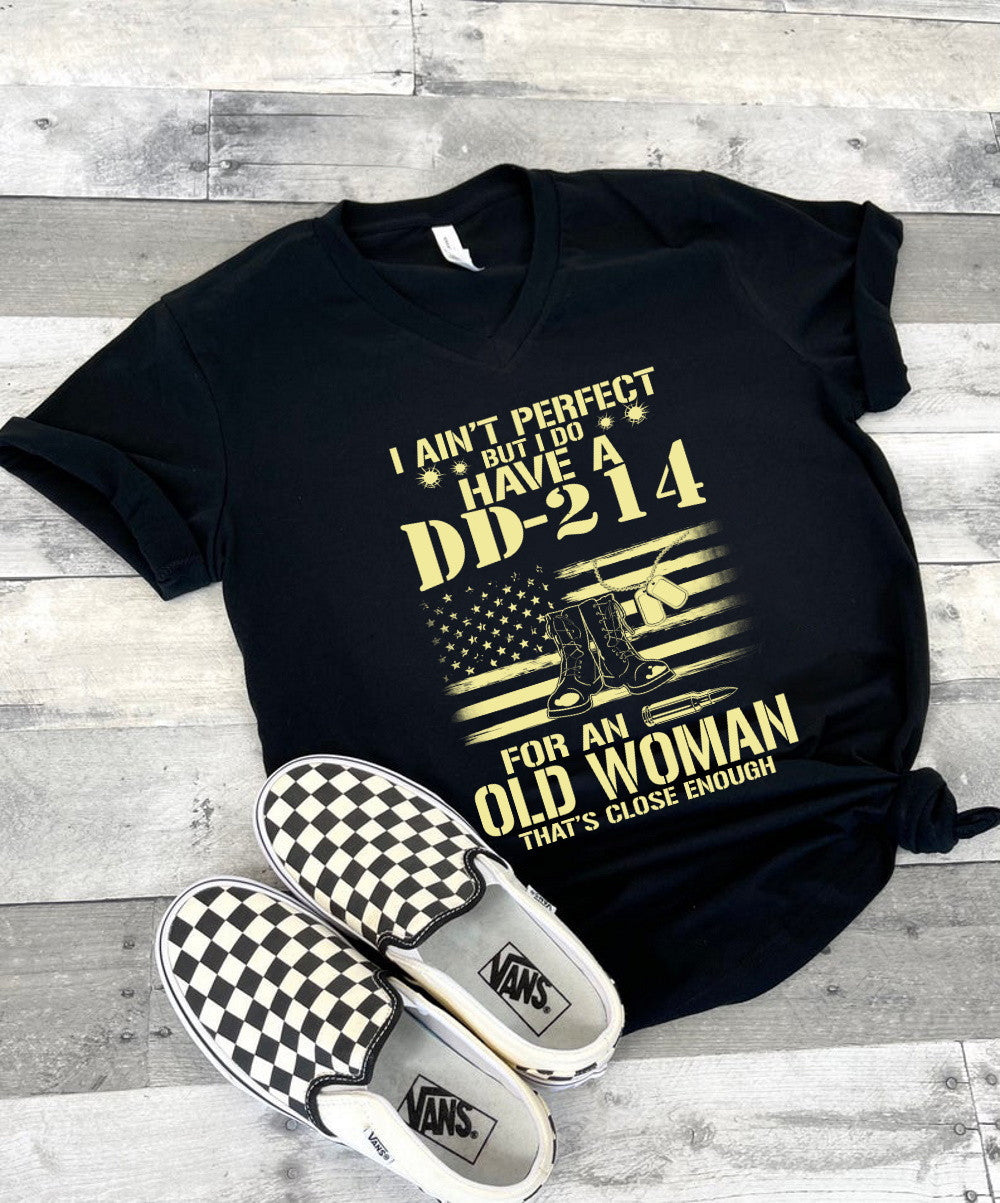 Female Veteran Shirt, I Ain’T Perfect But I Do Have A Dd-214 For An Old Woman V-Neck T-Shirt