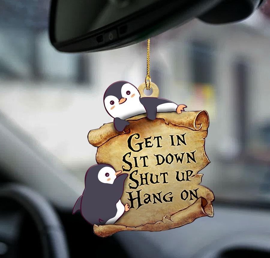 Penguin Get In Sit Down Shut Up Hang On Two Sided Ornament