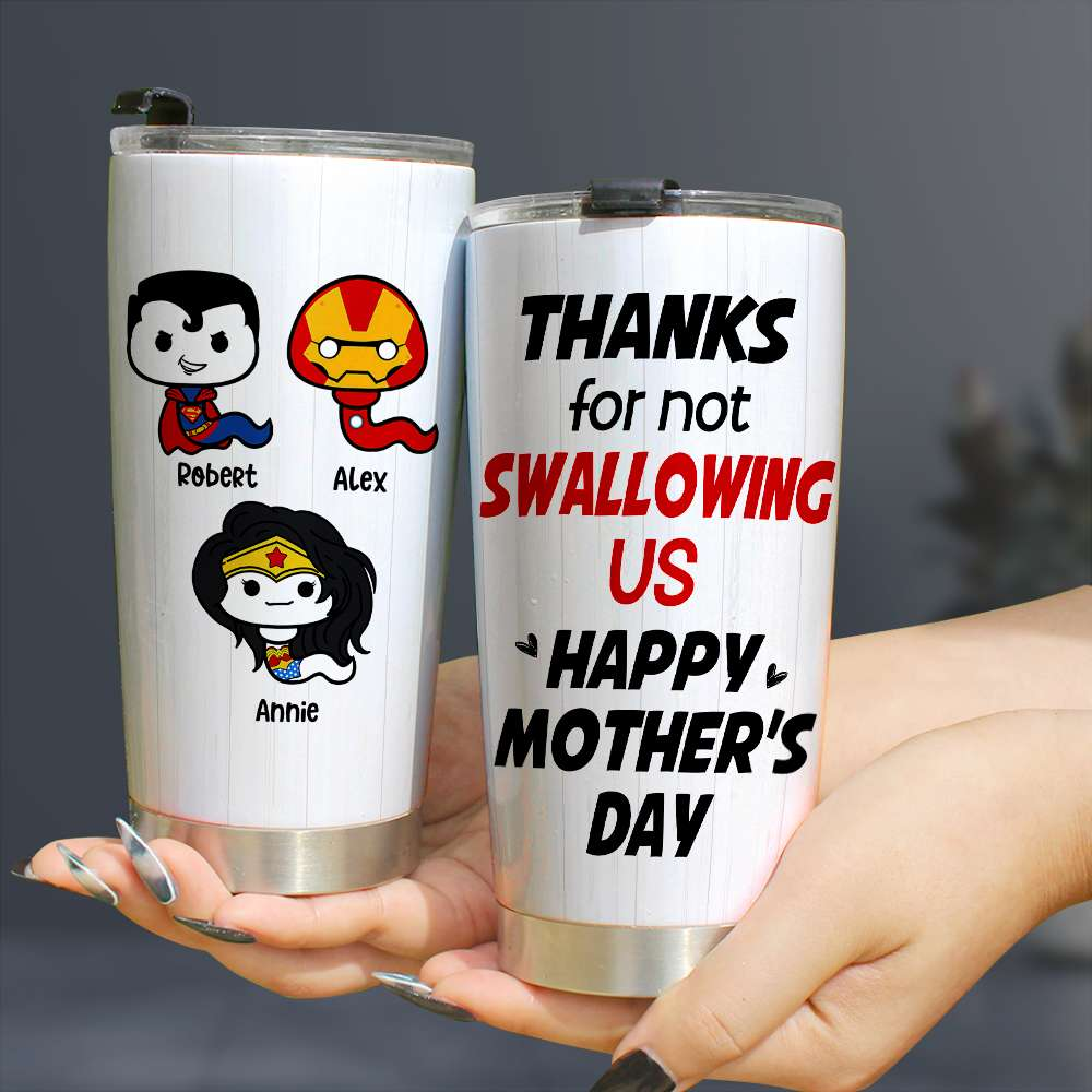 Thank Super Mom For Not Swallowing Us – Gift For Mom, Grandmother – Personalized Tumbler