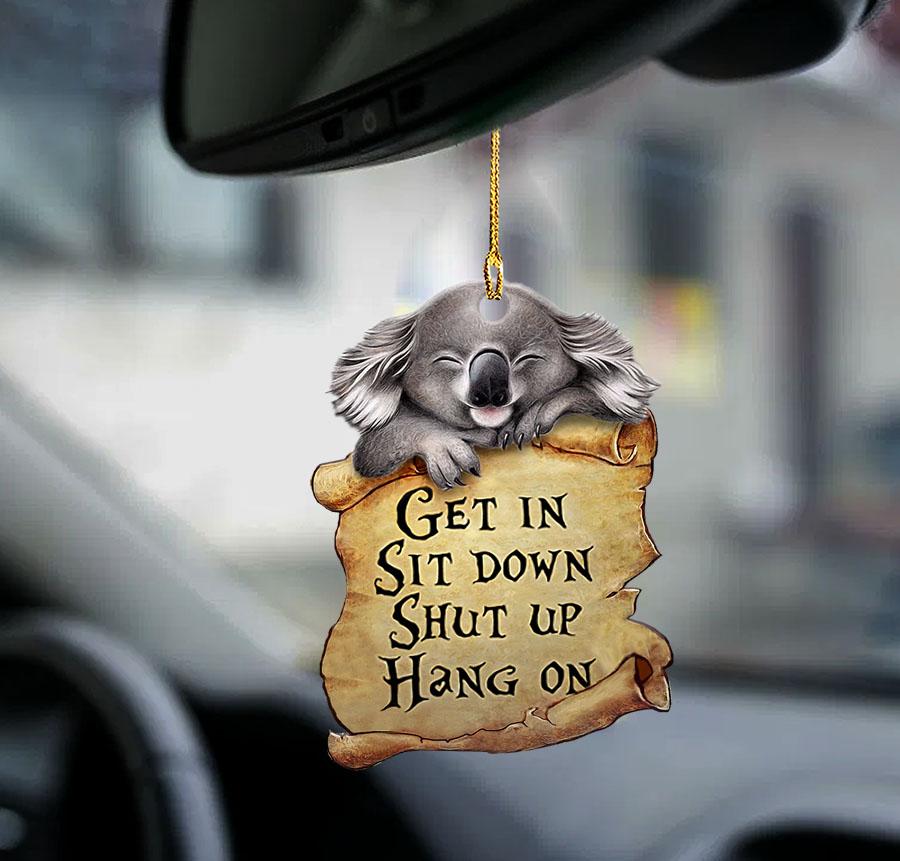 Koala Get In Sit Down Shut Up Hang On Two Sided Ornament